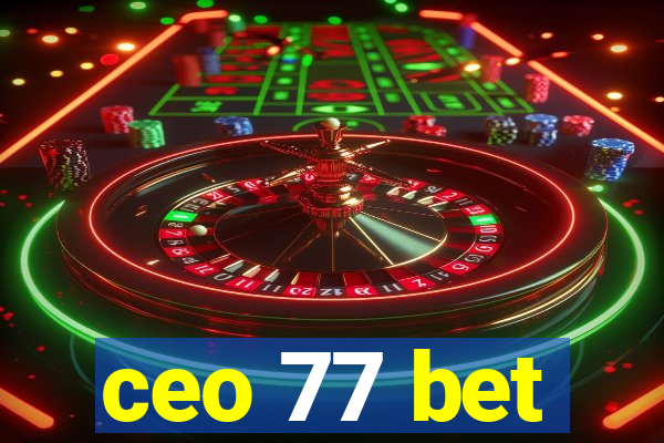 ceo 77 bet